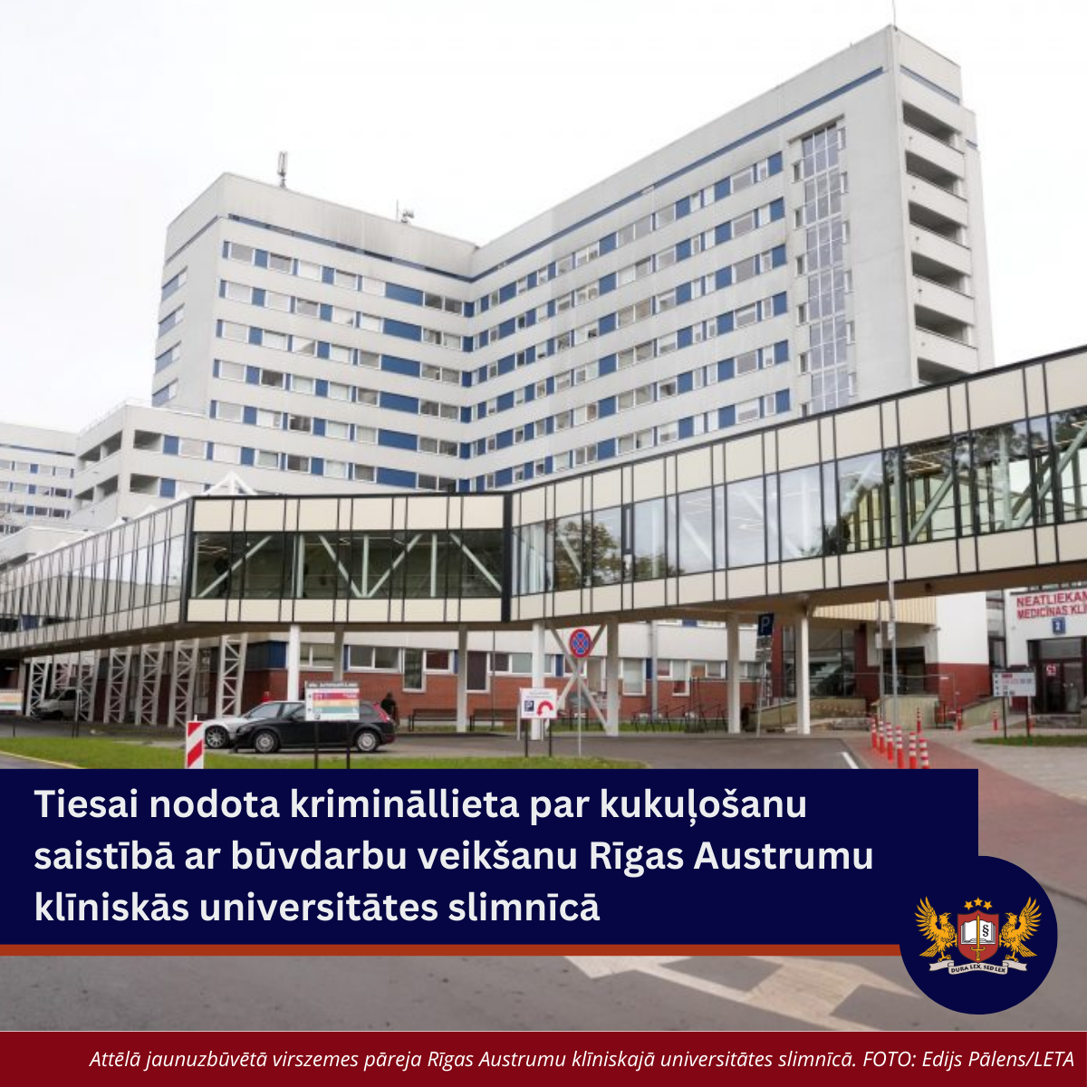 Tiesai nodota krimināllieta par kukuļošanu saistībā ar būvdarbu veikšanu Rīgas Austrumu klīniskās universitātes slimnīcā 