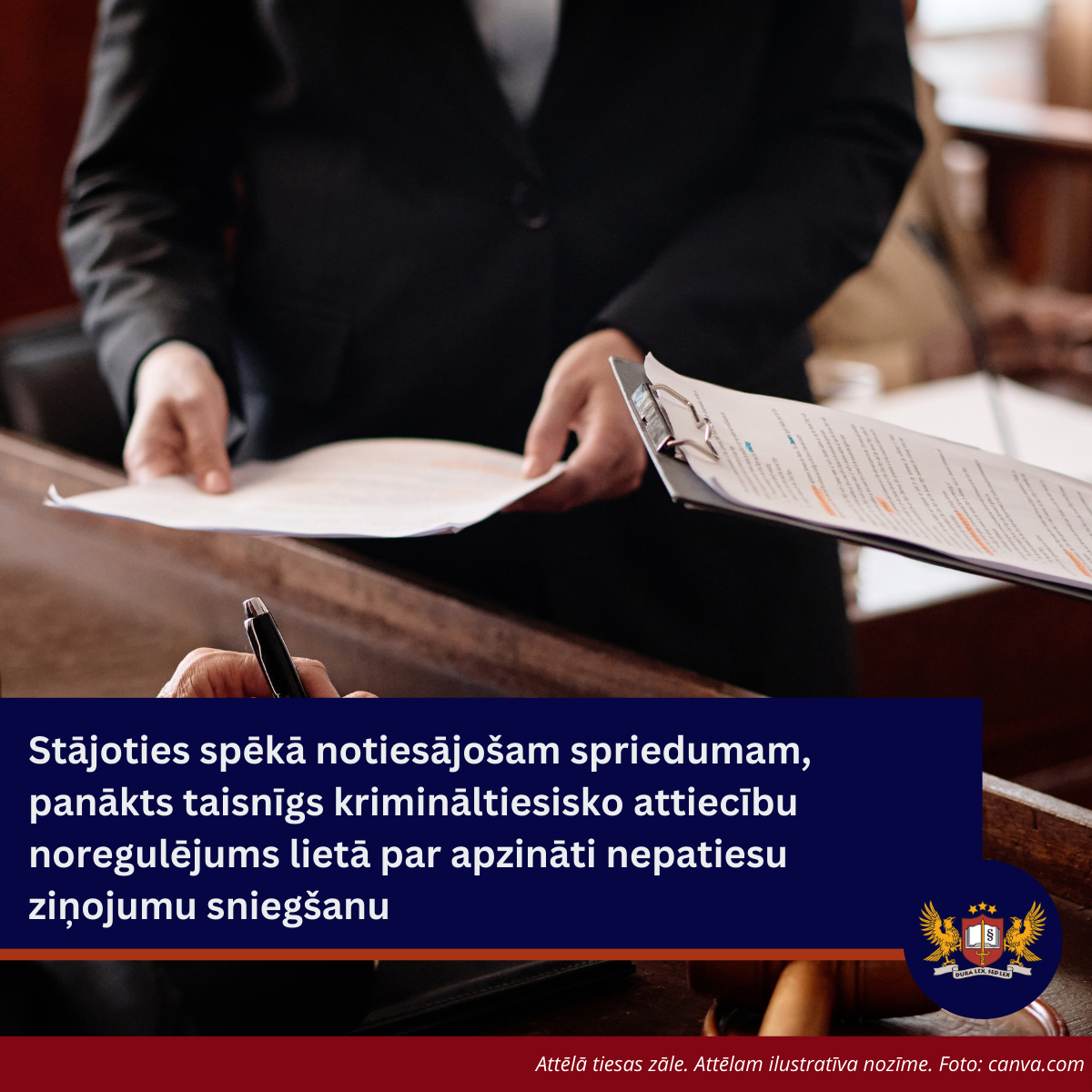 Stājoties spēkā notiesājošam spriedumam, panākts taisnīgs krimināltiesisko attiecību noregulējums lietā par apzināti nepatiesu ziņojumu sniegšanu