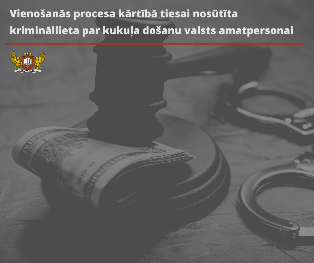 Prokurors vienošanās procesa kārtībā tiesai nosūtījis krimināllietu par kukuļa došanu valsts amatpersonai un atteikšanos no alkohola pārbaudes