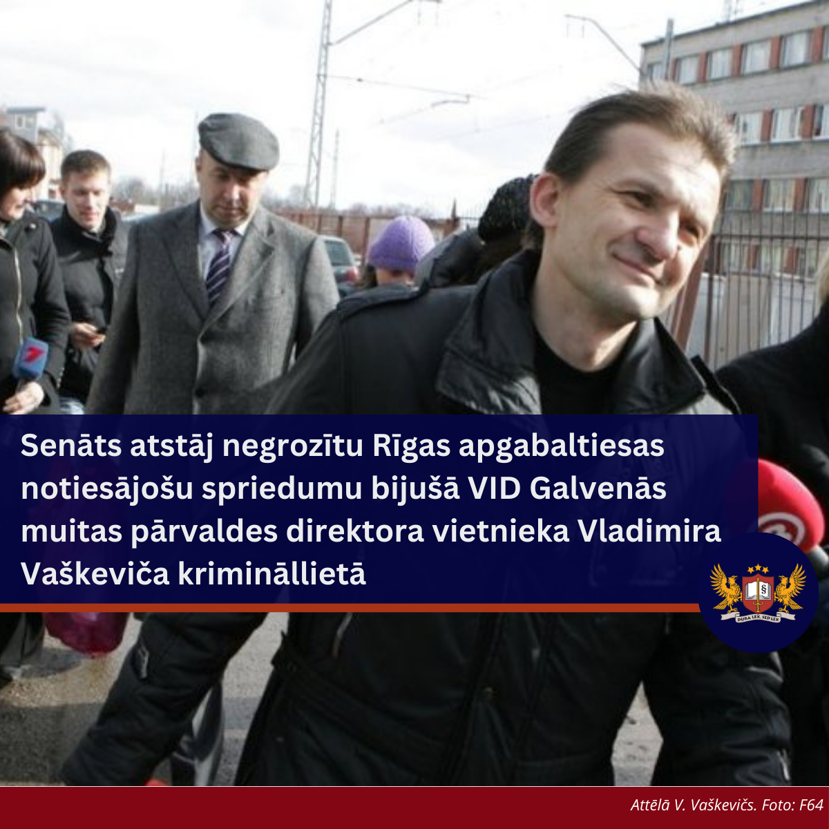 Senāts atstāj negrozītu Rīgas apgabaltiesas notiesājošu spriedumu bijušā VID Galvenās muitas pārvaldes direktora vietnieka Vladimira Vaškeviča krimināllietā