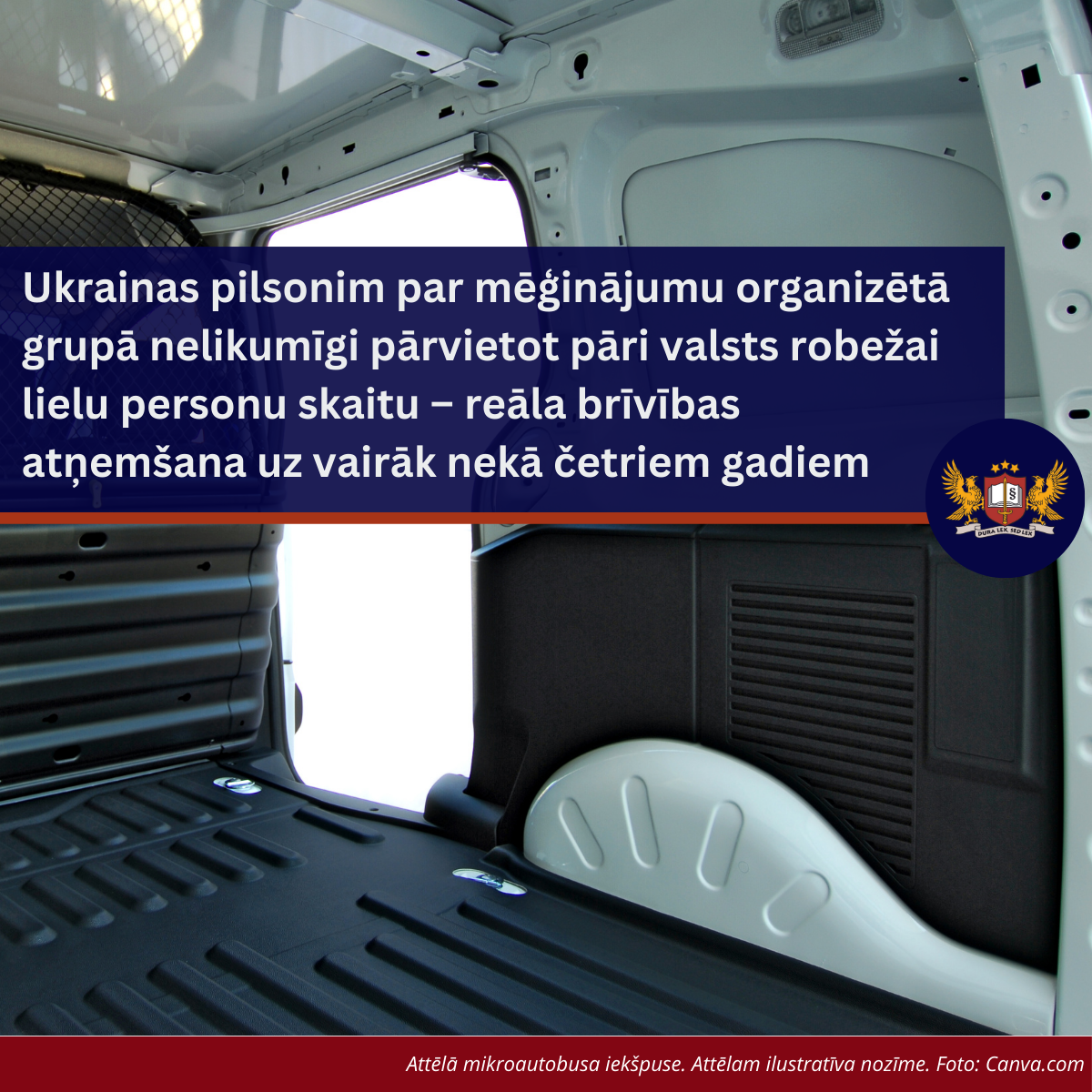 Ukrainas pilsonim par mēģinājumu organizētā grupā nelikumīgi pārvietot pāri valsts robežai lielu personu skaitu – reāla brīvības atņemšana uz vairāk nekā četriem gadiem