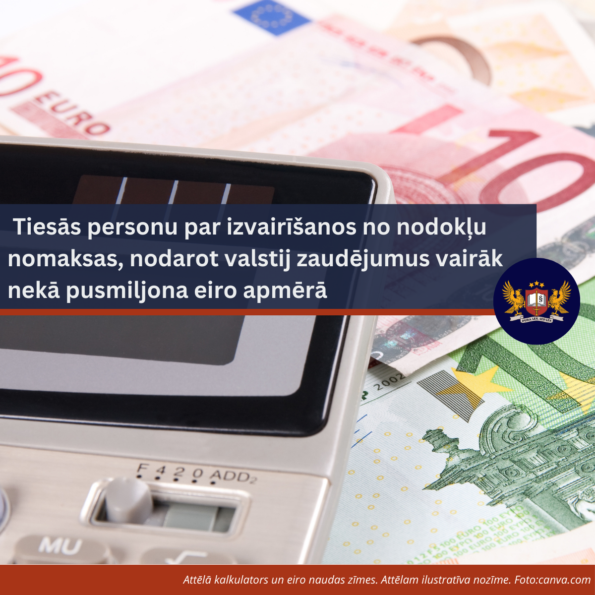 Tiesās personu par izvairīšanos no nodokļu nomaksas, nodarot valstij zaudējumus vairāk nekā pusmiljona eiro apmērā