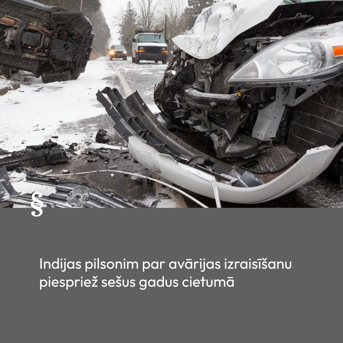 Attēls: Indijas pilsonim par avārijas izraisīšanu piespriež sešus gadus cietumā