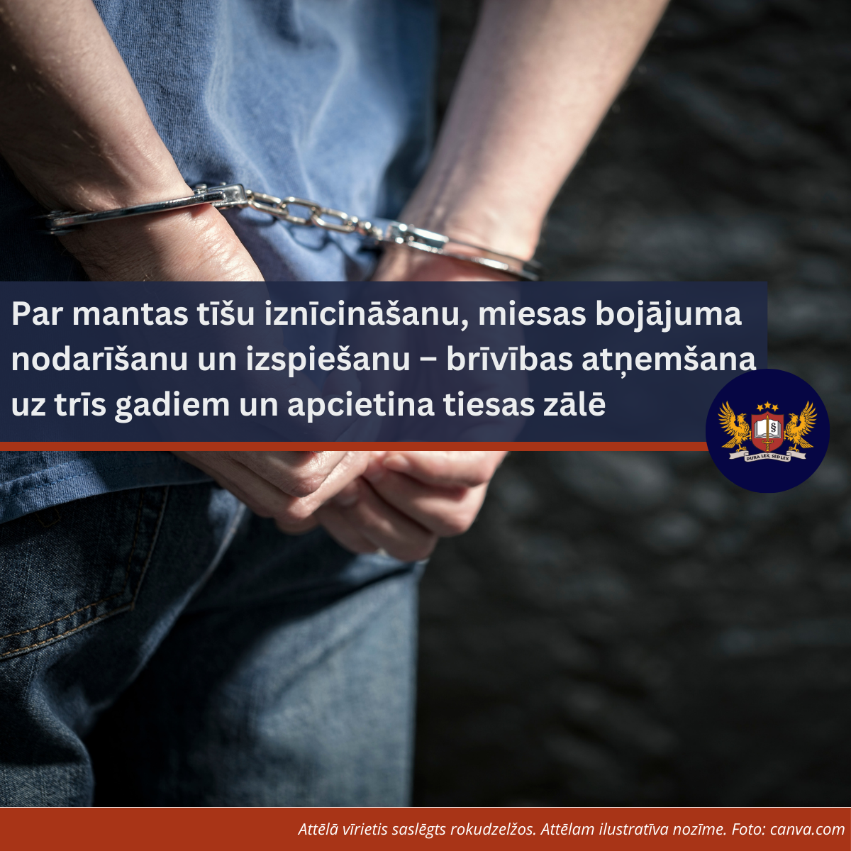 Par mantas tīšu iznīcināšanu, miesas bojājuma nodarīšanu un izspiešanu – brīvības atņemšana uz trīs gadiem un apcietina tiesas zālē