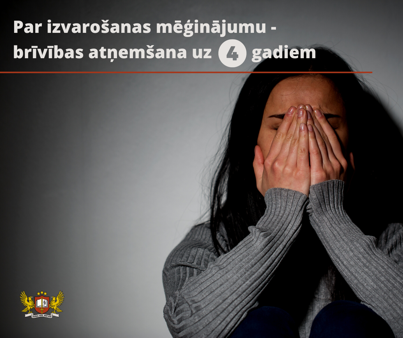 Par mēģinājumu izvarot sievieti – brīvības atņemšana uz četriem gadiem