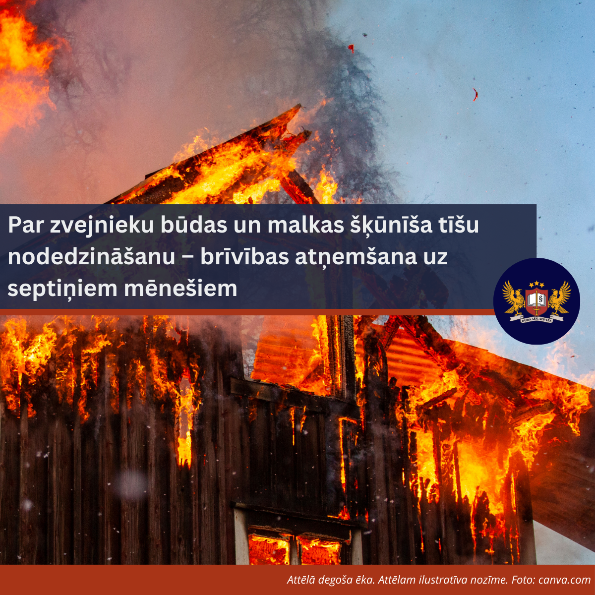 Par zvejnieku būdas un malkas šķūnīša tīšu nodedzināšanu – brīvības atņemšana uz septiņiem mēnešiem