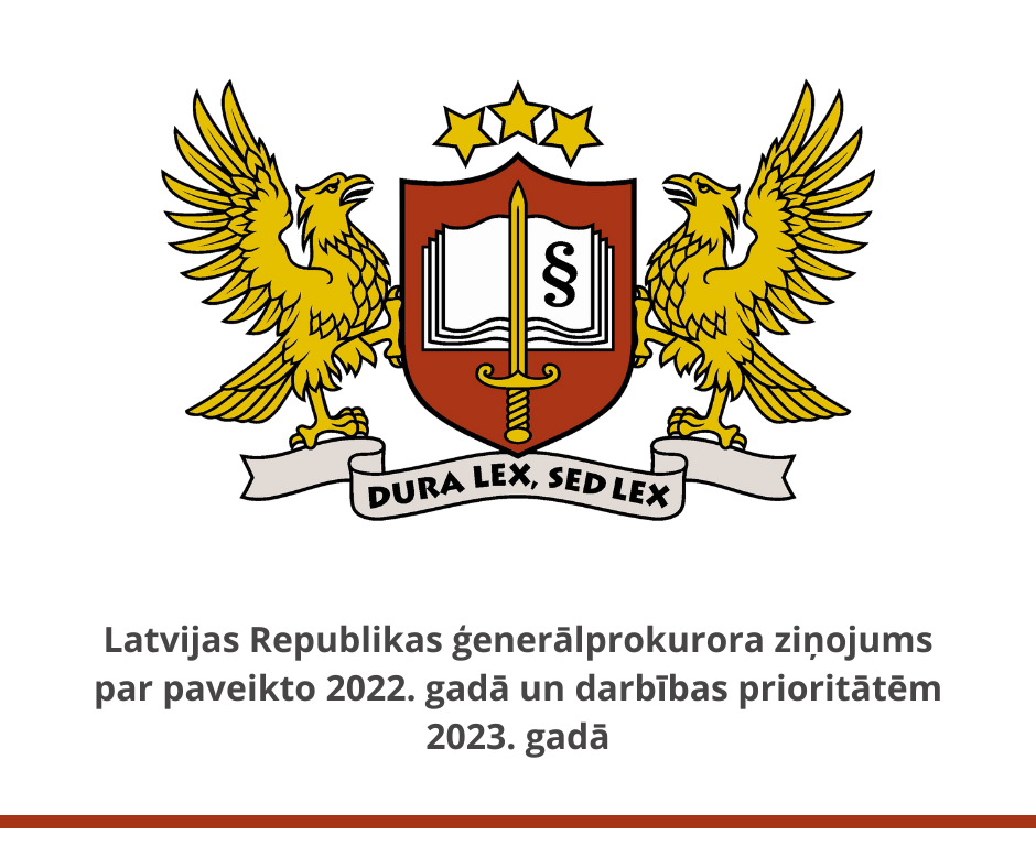 Ģenerālprokurors iesniedz Saeimai ziņojumu par iepriekšējā gadā paveikto un 2023. gada darbības prioritātēm