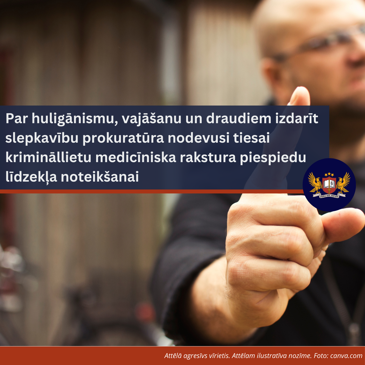 Par huligānismu, vajāšanu un draudiem izdarīt slepkavību prokuratūra nodevusi tiesai krimināllietu medicīniska rakstura piespiedu līdzekļa noteikšanai