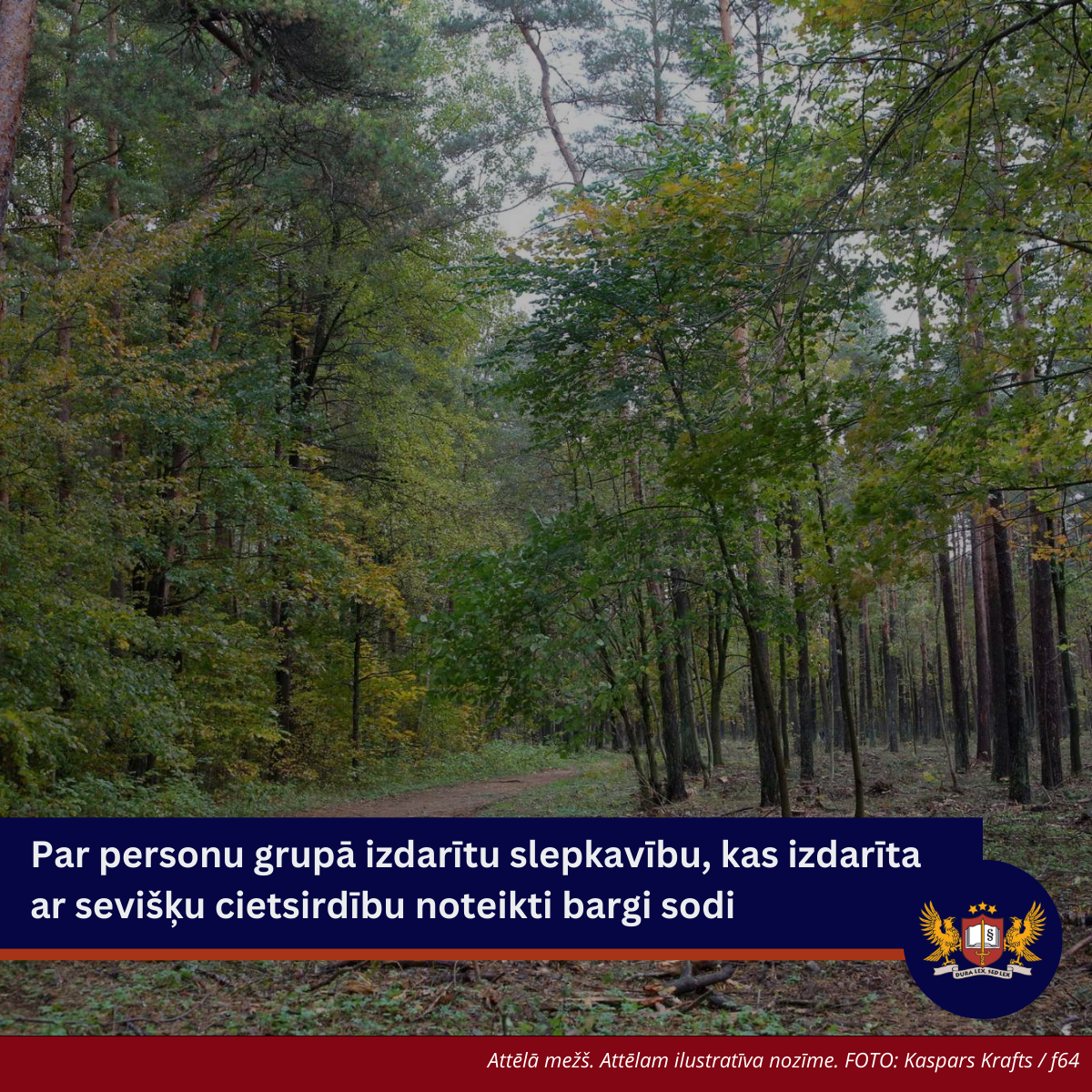 Par personu grupā izdarītu slepkavību, kas izdarīta ar sevišķu cietsirdību noteikti bargi sodi 