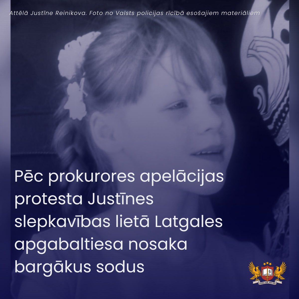 Pēc prokurores apelācijas protesta Justīnes slepkavības lietā Latgales apgabaltiesa nosaka bargākus sodus