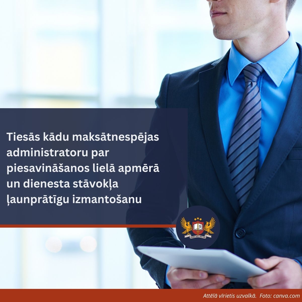 Tiesās kādu maksātnespējas administratoru par piesavināšanos lielā apmērā un dienesta stāvokļa ļaunprātīgu izmantošanu