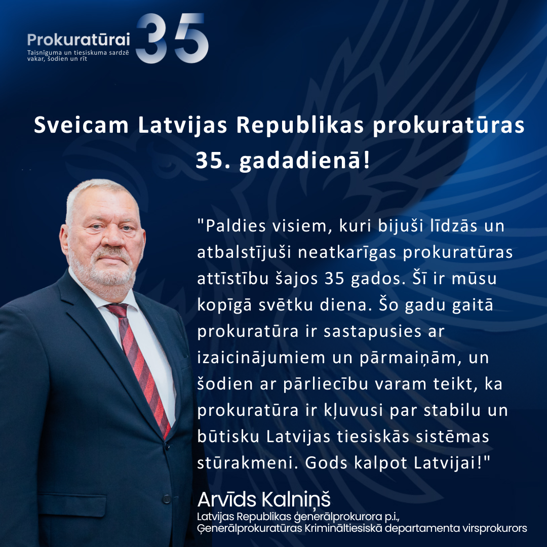 Sveicam Latvijas Republikas prokuratūras 35. gadadienā