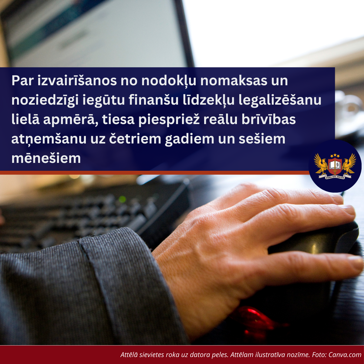 Par izvairīšanos no nodokļu nomaksas un noziedzīgi iegūtu finanšu līdzekļu legalizēšanu lielā apmērā tiesa piespriež reālu brīvības atņemšanu uz četriem gadiem un sešiem mēnešiem