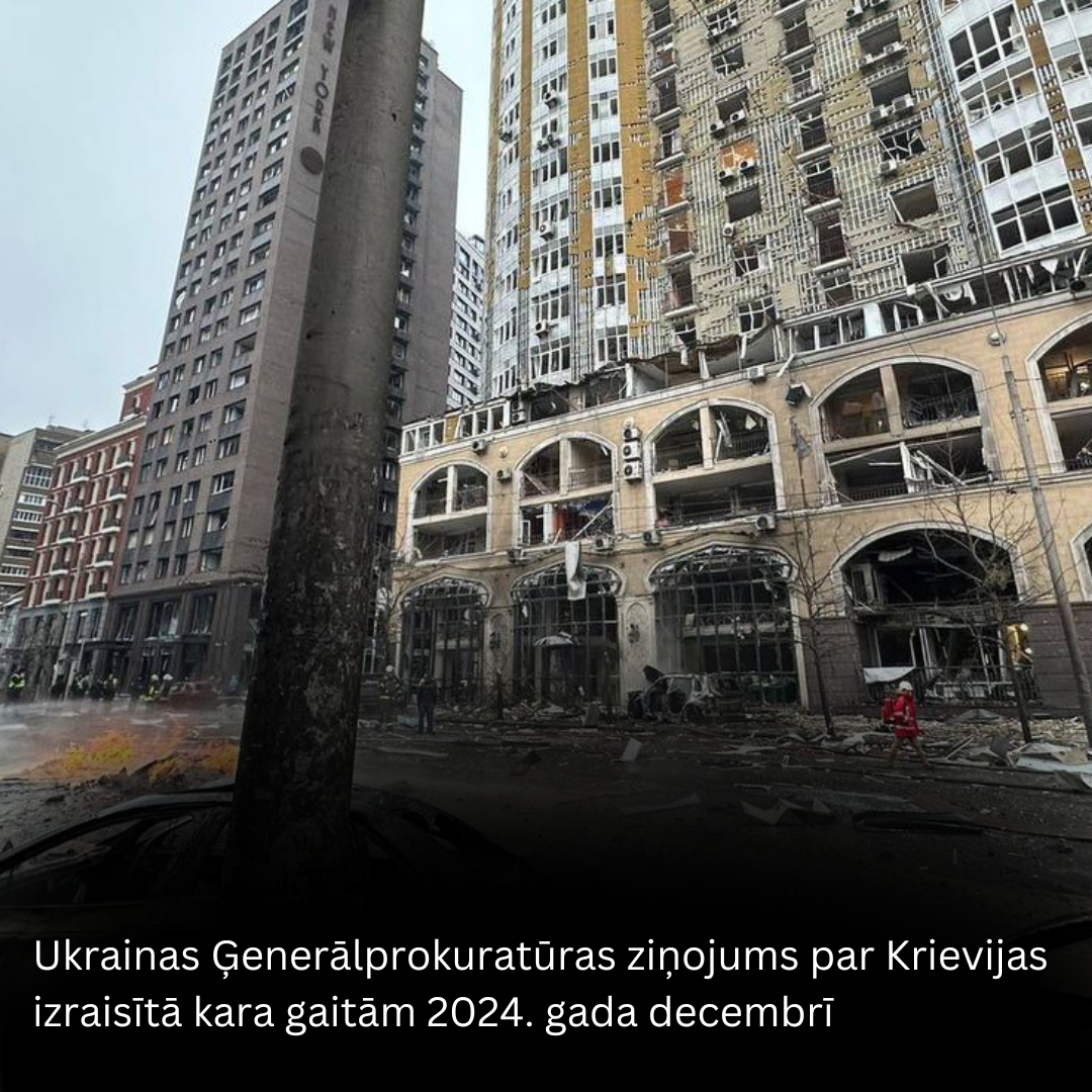 Ukrainas Ģenerālprokuratūras ziņojums par Krievijas izraisītā kara gaitām 2024. gada decembrī